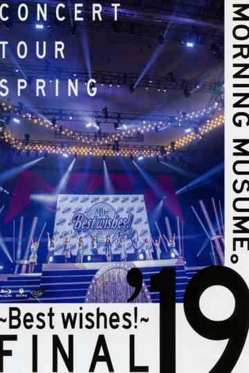 Morning Musume.'19 2019 Spring ~BEST WISHES!~ FINAL Poster