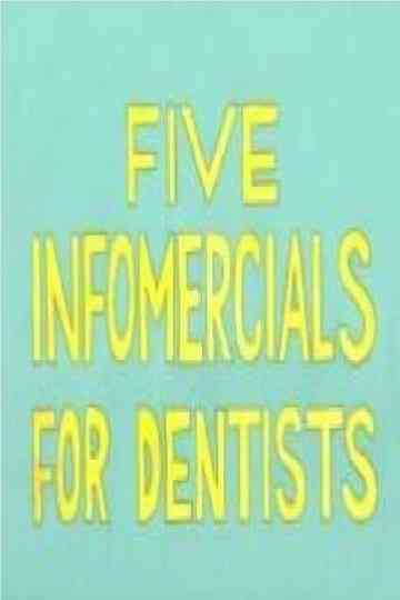 Five Infomercials for Dentists Poster