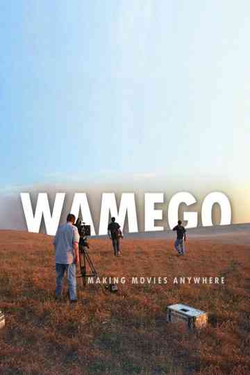 WAMEGO: Making Movies Anywhere Poster