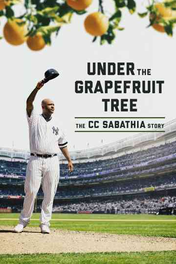 Under The Grapefruit Tree: The CC Sabathia Story poster