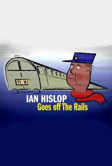 Ian Hislop Goes Off The Rails Poster