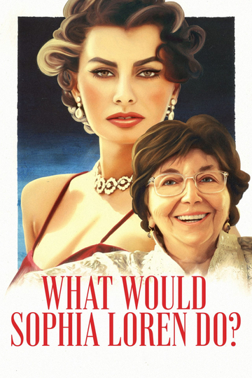 What Would Sophia Loren Do Poster