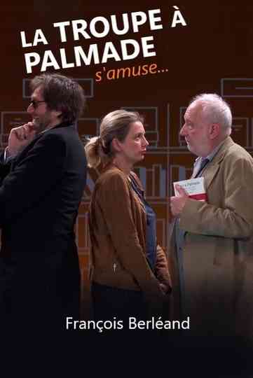 La troupe à Palmade samuse avecFrançois Berléand