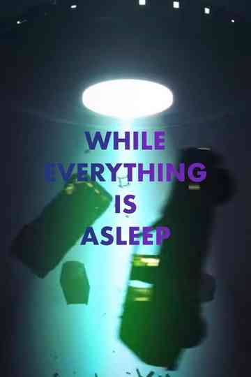 While Everything is Asleep Poster
