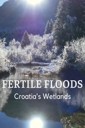 Fertile Floods Croatias Wetlands