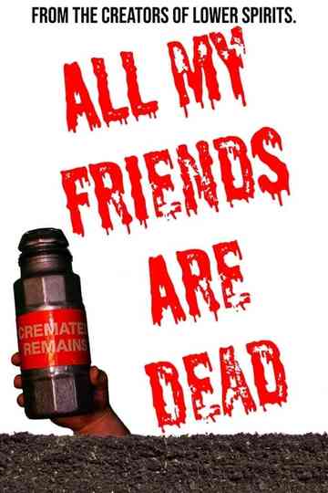 All My Friends Are Dead Poster