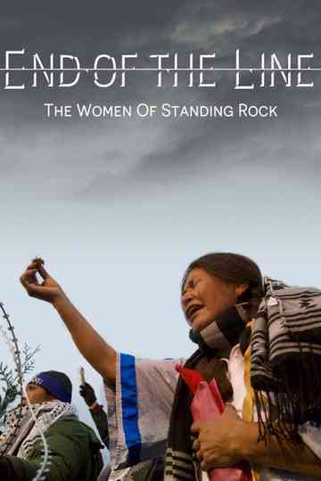 End of the Line: The Women of Standing Rock Poster