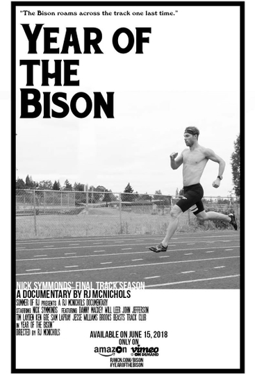 Year of The Bison: A portrait of Nick Symmonds In his Final Track Season Poster