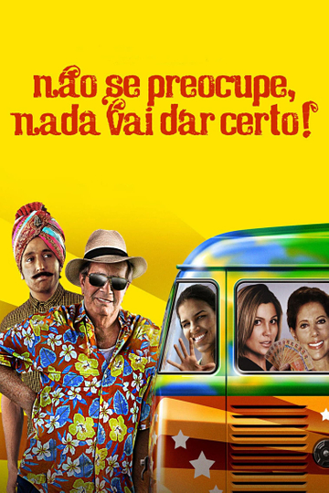 Não Se Preocupe, Nada Vai Dar Certo! Poster