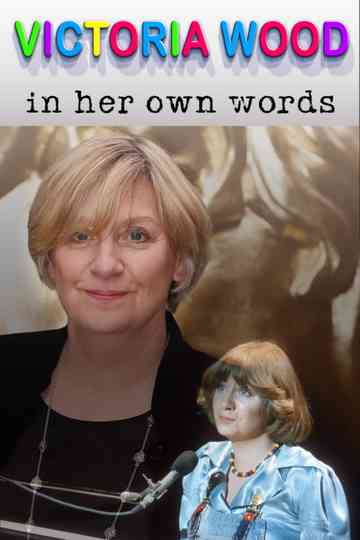 Victoria Wood In Her Own Words Poster