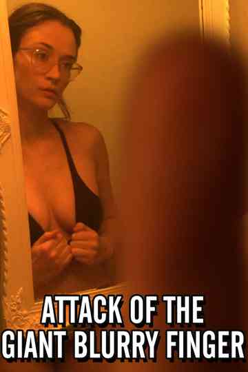 Attack of the Giant Blurry Finger poster