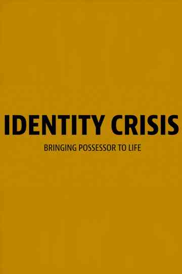 Identity Crisis Bringing Possessor to Life Poster