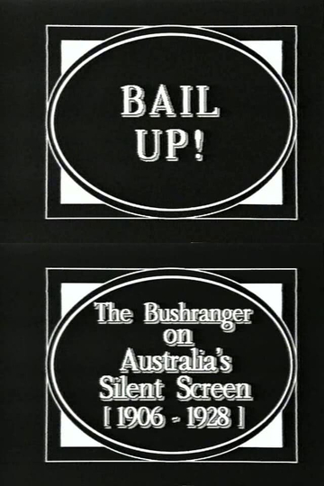 Bail Up The Bushranger on Australias Silent Screen 19061928