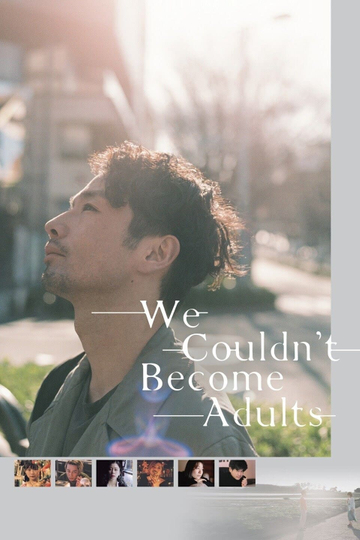 We Couldn't Become Adults Poster