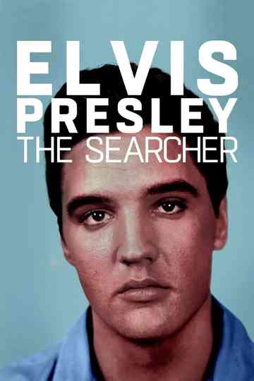 Elvis Presley: The Searcher