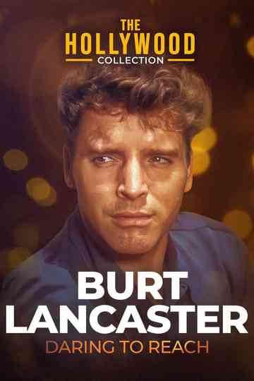 Burt Lancaster: Daring to Reach Poster
