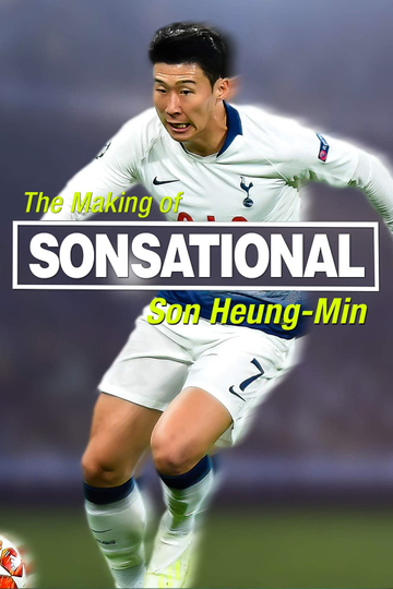 Sonsational: The Making of Son Heung-min