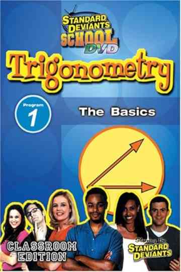 Trigonometry Module 1, The Basics: The Standard Deviants Poster