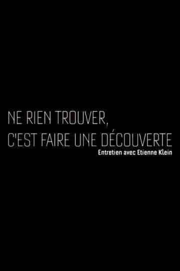 Ne rien trouver, c'est faire une découverte Poster