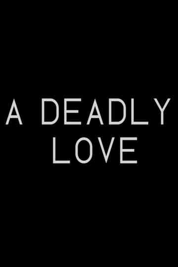 A Deadly Love