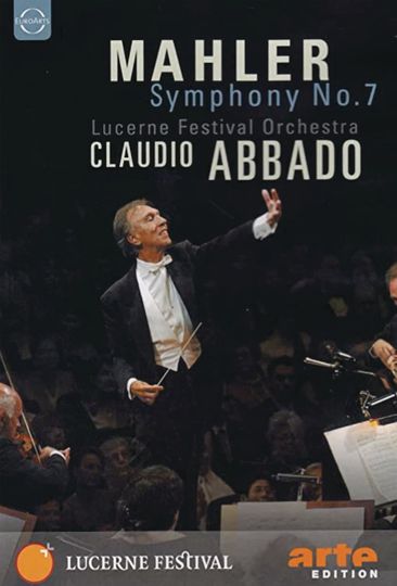Mahler - Symphony No. 7 / Claudio Abbado, Lucerne Festival Orchestra
