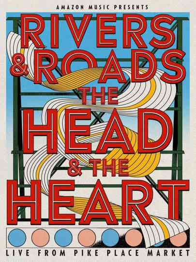 Rivers and Roads The Head And The Heart Live from Pike Place Market poster