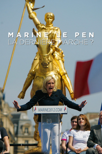 Marine le Pen - The Last March?