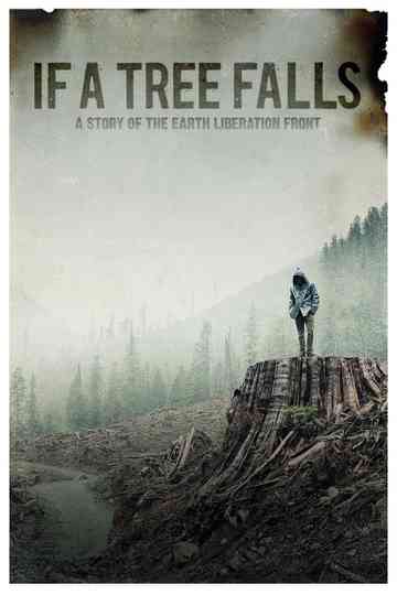 If a Tree Falls: A Story of the Earth Liberation Front Poster