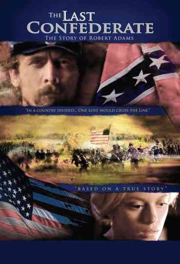 The Last Confederate: The Story of Robert Adams Poster