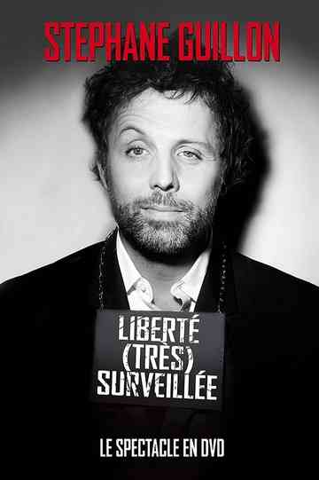 Stéphane Guillon  Liberté très surveillée