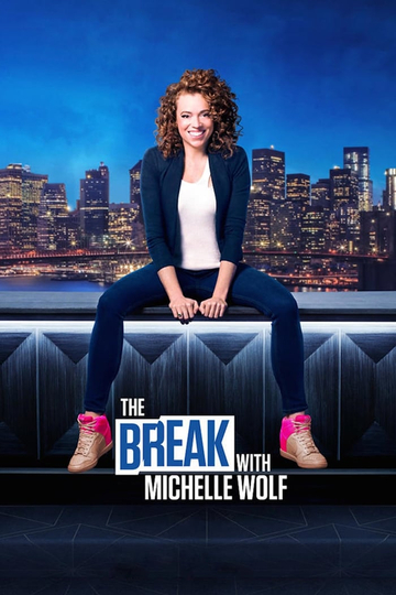 The Break with Michelle Wolf