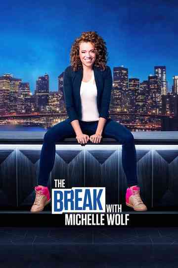 The Break with Michelle Wolf poster