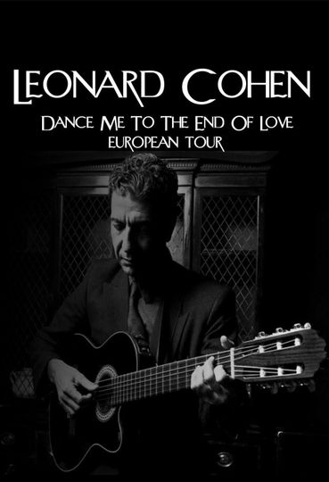 Leonard Cohen Dance Me to The End Of Love European Tour