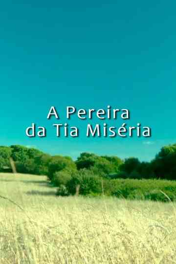 A Pereira da Tia Miséria Poster
