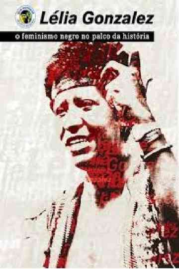 Lélia Gonzalez  Feminismo Negro no Palco da História Poster