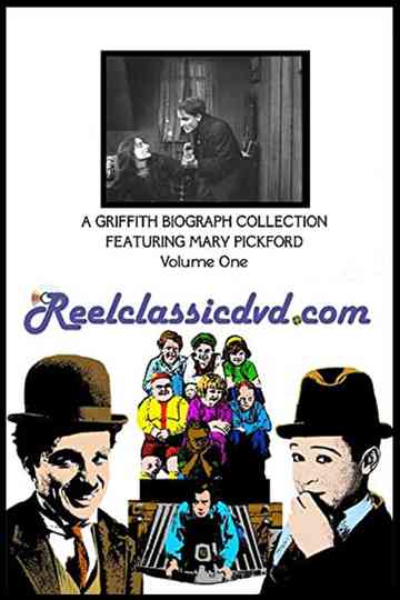 A Griffith Biograph Collection Featuring Mary Pickford Volume One Poster