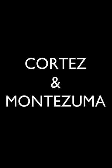 The Story of Cortez and Montezuma Poster