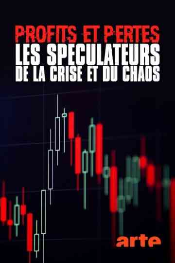 Profits et pertes  enquête sur les spéculateurs de la crise et du chaos