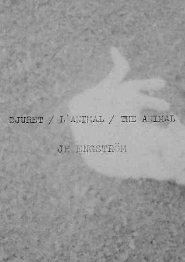DJURET / L’ANIMAL / THE ANIMAL Poster