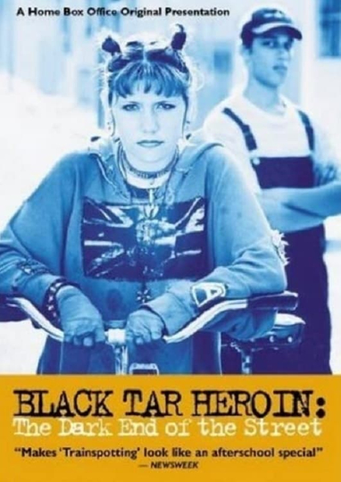 Black Tar Heroin: The Dark End of the Street Poster