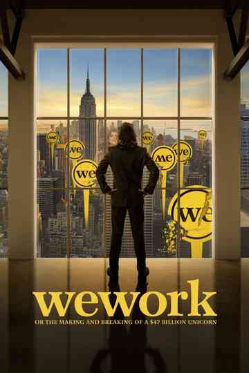 WeWork or The Making and Breaking of a 47 Billion Unicorn Poster