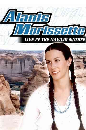 Alanis Morissette: Live In The Navajo Nation Poster