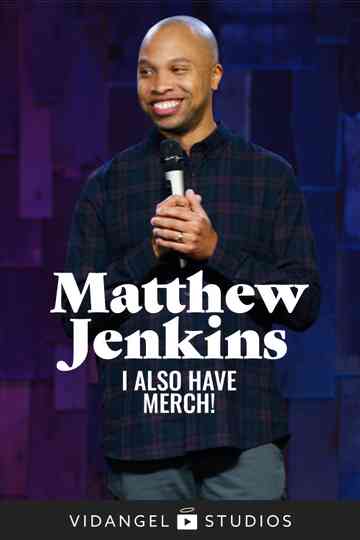 Matthew Jenkins: I Also Have Merch! poster