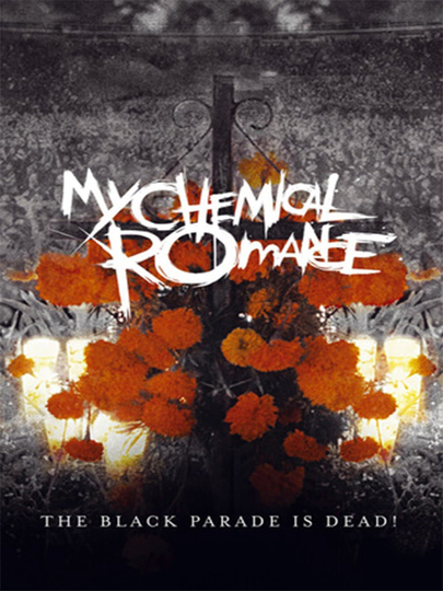 My Chemical Romance: The Black Parade Is Dead! Poster