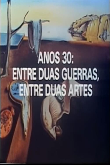 Anos 30 Entre Duas Guerras Entre Duas Artes Poster