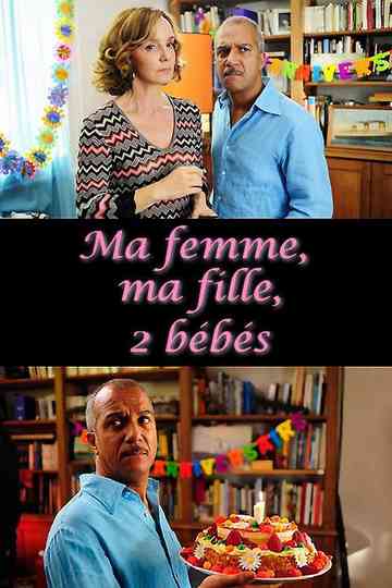 Ma femme, ma fille, 2 bébés Poster