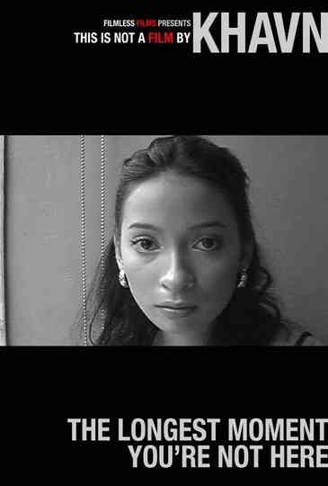 The Longest Moment You're Not Here Poster