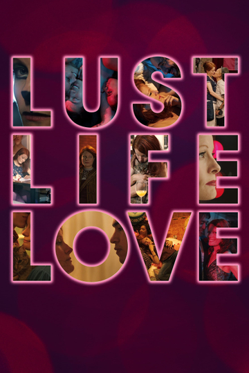 Lust Life Love Poster