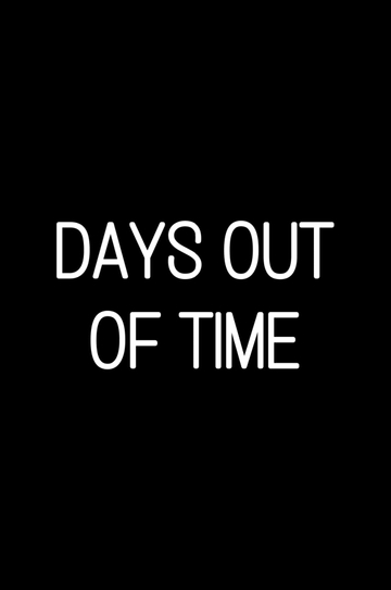 Days Out of Time