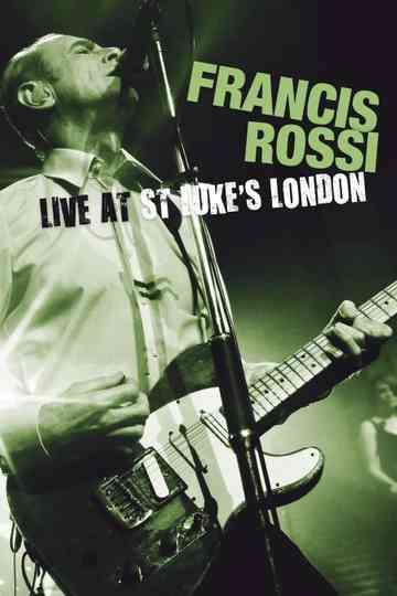 Francis Rossi Live at St Lukes London Poster